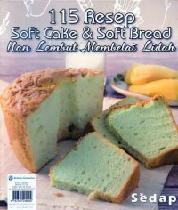 115 Resep Soft Cake & Soft Bread Nan Lembut Membelai Lidah