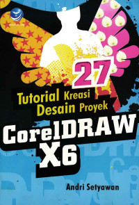 27 Tutorial Kreasi Desain Proyek CorelDRAW X6