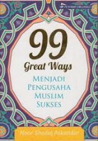99 Great Ways: Menjadi Pengusaha Muslim Sukses