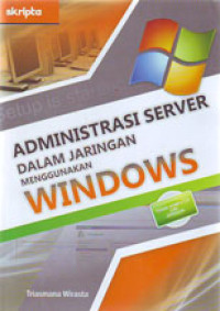 Administrasi Server Dalam Jaringan Menggunakan Windows