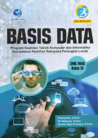 Basis Data Program Keahlian Teknik Komputer dan Informatika Kompetensi Keahlian Rekayasa Perangkat Lunak, MK-MAK Kelas XII Edisi Revisi 2017