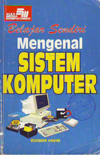 Belajar Sendiri Mengenal Sistem Komputer