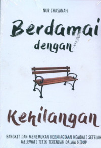 Berdamai Dengan Kehilangan: Bangkit dan Menemukan Kebahagiaan Kembali Setelah Melewati Titik Terendah dalam Hidup