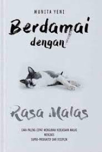 Berdamai Dengan Rasa Malas: Cara Paling Cepat Mengubah Kebiasaan Malas Menjai Super Produktif dan Disiplin