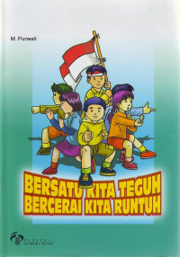 Bersatu Kita Teguh Bercerai Kita Runtuh