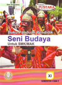 Buku Panduan Pendidik Seni Budaya Untuk SMK-MAK Kelas XI