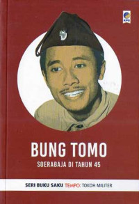 Bung Tomo ( Soerabaja di Tahun 45 )