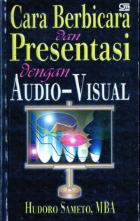 Cara Berbicara dan Presentasi Dengan Audio-Visual