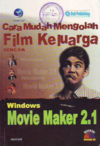 Cara Mudah Mengolah Film Keluarga Dengan Windows Movie Maker 2.1