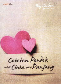 Catatan Pendek Untuk Cinta Yang Panjang