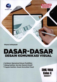 Dasar-Dasar Desain Komunikasi Visual SMK/MAK Kelas X Semester 1