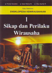 Ensiklopedi Kewirausahaan 1 Sikap dan Perilaku Wirausaha