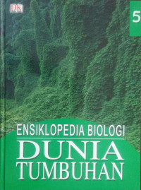 Ensiklopedia Biologi Dunia Tumbuhan Jilid 5