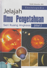 Ensiklopedia Jelajah Ilmu Pengetahuan Seri ruang Angkasa Jilid 2