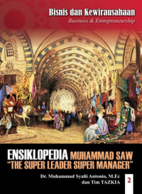 Ensiklopedia Leadership & Manajemen Muhammad SAW '' The Super Leader Super Manager '' Bisnis dan Kewirausahaan Jilid 2