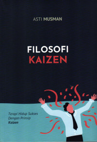 Filosofi Kaizen: Terapi Hidup Sukses dengan Prinsip Kaizen