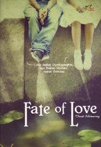 Fate Of Love, Cinta Harus Diperjuangkan, Tapi Bukan Sendiri. Harus Berdua