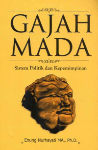 Gajah Mada, Sistem Politik dan Kepemimpinan