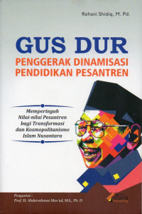 Gus Dur Penggerak Dinamisasi Pendidikan Pesantren