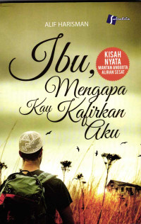 Ibu Mengapa Kau Kafirkan Aku