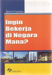 Ingin Bekerja di Negara Mana ?