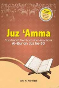 Juz Amma : Cara Mudah Membaca & Memahami Al-Qur'an Juz ke - 30