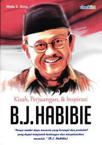 Kisah, Perjuangan, & Inspirasi B.J.Habibie