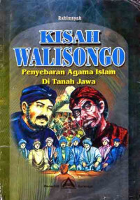 Kisah Wali Songo Para Penyebar Agama Islam di Tanah Jawa