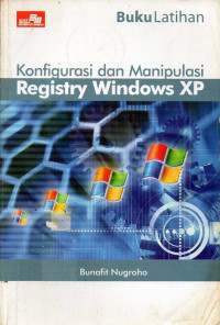 Konfigurasi dan Manipulasi Registry Windows XP