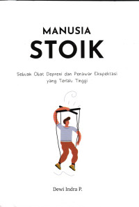 Manusia Stoik: Sebuah Obat Depresi dan Penawar Ekspetasi Yang Terlalu Tinggi