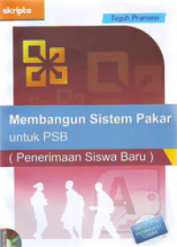 Membangun Sistem Pakar Untuk PSB (Penerimaan Sistem Baru)