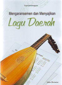 Mengaransemen & Menyajikan Lagu Daerah