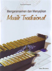 Mengaransemen & Menyajikan Musik Tradisional