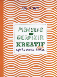 Menulis dan Berpikir Kreatif, Cara Spiritualisme Kritis