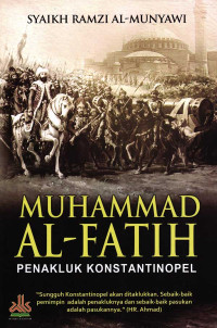 Muhammad Al Fatih Penakluk Konstantonopel