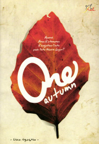 Image of One Autumn, Apakah Akan Kutemukan Kesejatian Cinta Pada Satu Musim Gugur?