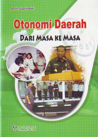 Otonomi Daerah Dari Masa ke Masa