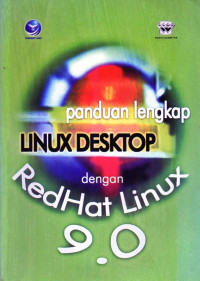 Panduan Lengkap Linux Desktop dengan RedHat Linux 9.0