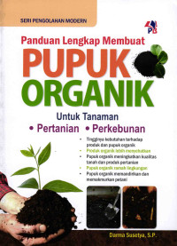 Panduan Lengkap Membuat Pupuk Organik