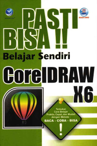 Pasti Bisa!! Belajar Sendiri CorelDRAW X6