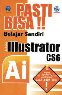 Pasti Bisa !! Belajar Sendiri Adobe Illustrator CS6