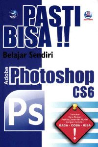 Pasti Bisa Belajar Sendiri Adobe Photoshop CS6