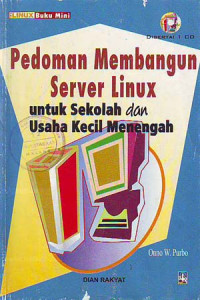 Pedoman Membangun Server Linux UNtuk Sekolah dan Usaha Kecil Menengah