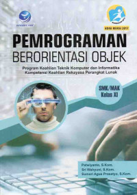 Pemrograman Berorientasi Objek Program Keahlian Teknik Komputer dan Informatika Kompetensi Keahlian Rekayasa Perangkat Lunak, MK-MAK Kelas XI Edisi Revisi 2017