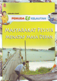 Pemuda & Kelautan Masyarakat Pesisir Menatap Masa Depan