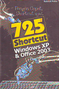 Pengen Cepat Short aja! 725 Shortcut Windows XP & Office 2003