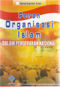 Peran Organisasi Islam Dalam Pergerakan Nasional