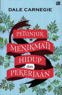 Petunjuk Menikmati Hidup dan Pekerjaan
