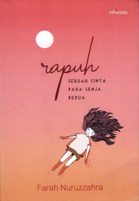 Rapuh Sebuah Cinta Pada Senja Kedua