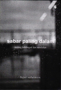 Sabar Paling Dalam: Tentang Kehilangan dan Merelakan